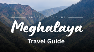 Meghalaya Travel guide